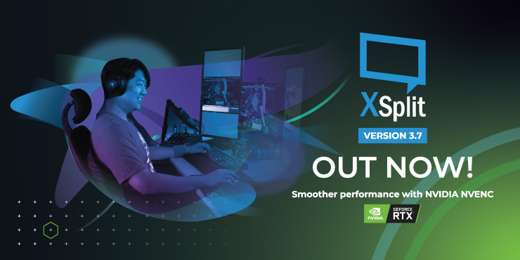 NVIDIA NVENC Improvements in XSplit 3.7 NVIDIA NVENC Improvements in XSplit 3.7