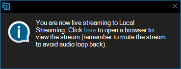 Popup showing that the local streaming output is now active with a link that opens a browser tab to view the strea (flash only)